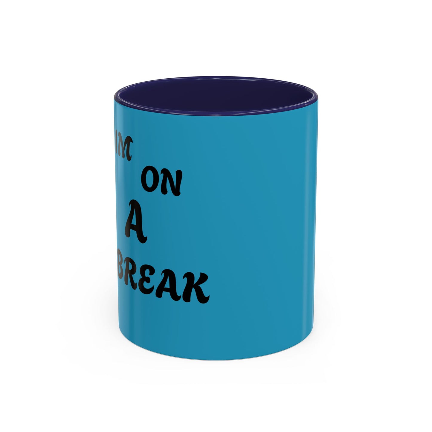 I'm On A Break Coffee Mug - Fun Accent Mug for Coffee Lovers