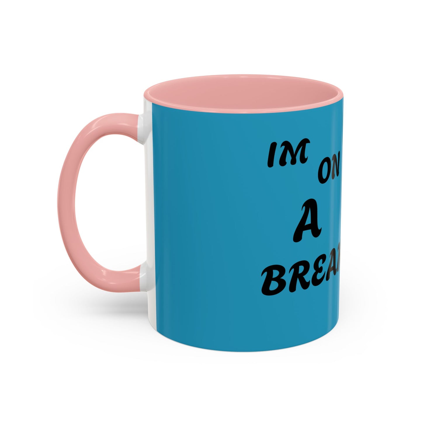 I'm On A Break Coffee Mug - Fun Accent Mug for Coffee Lovers