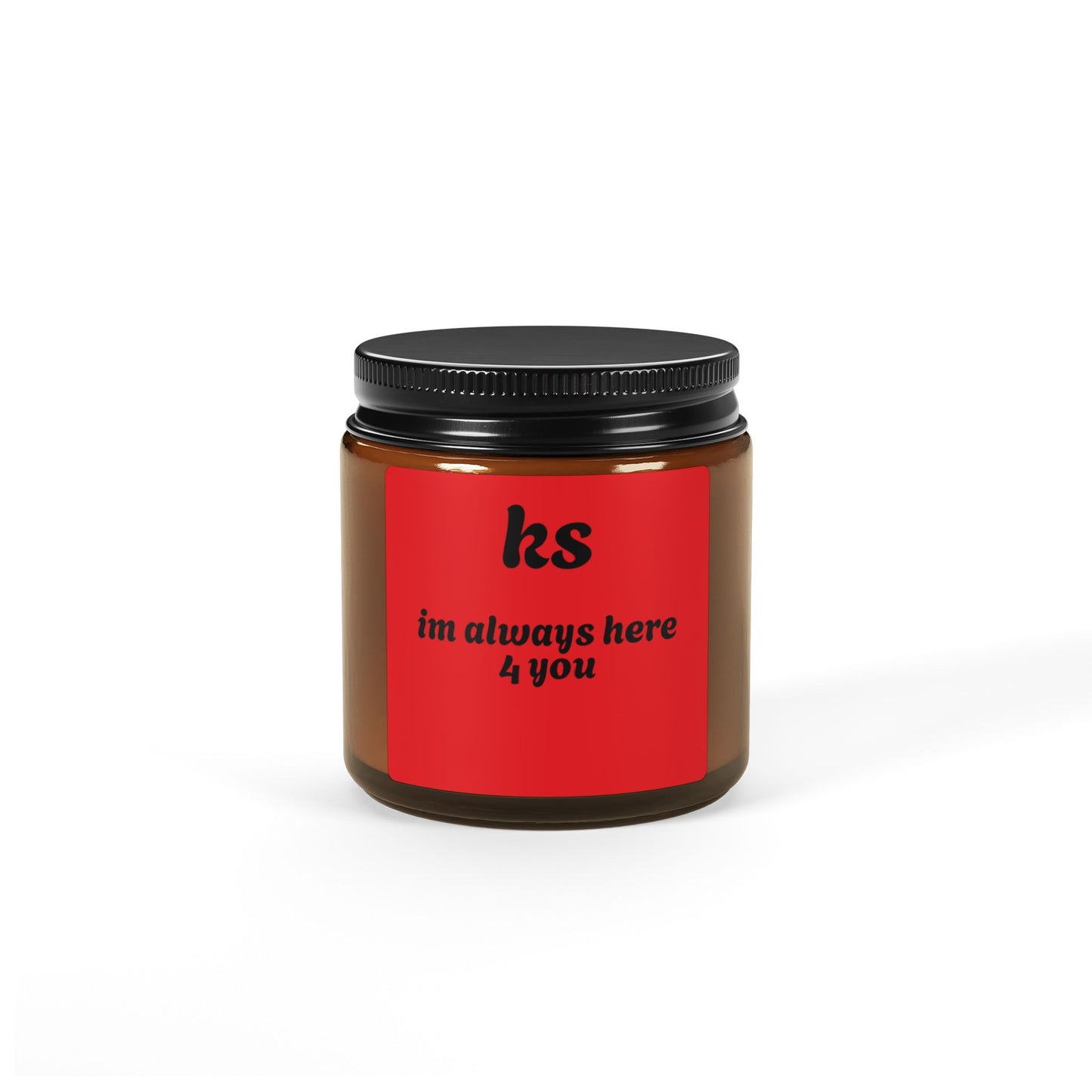 Inspirational Scented Soy Candle - 'I’m Always Here 4 You'