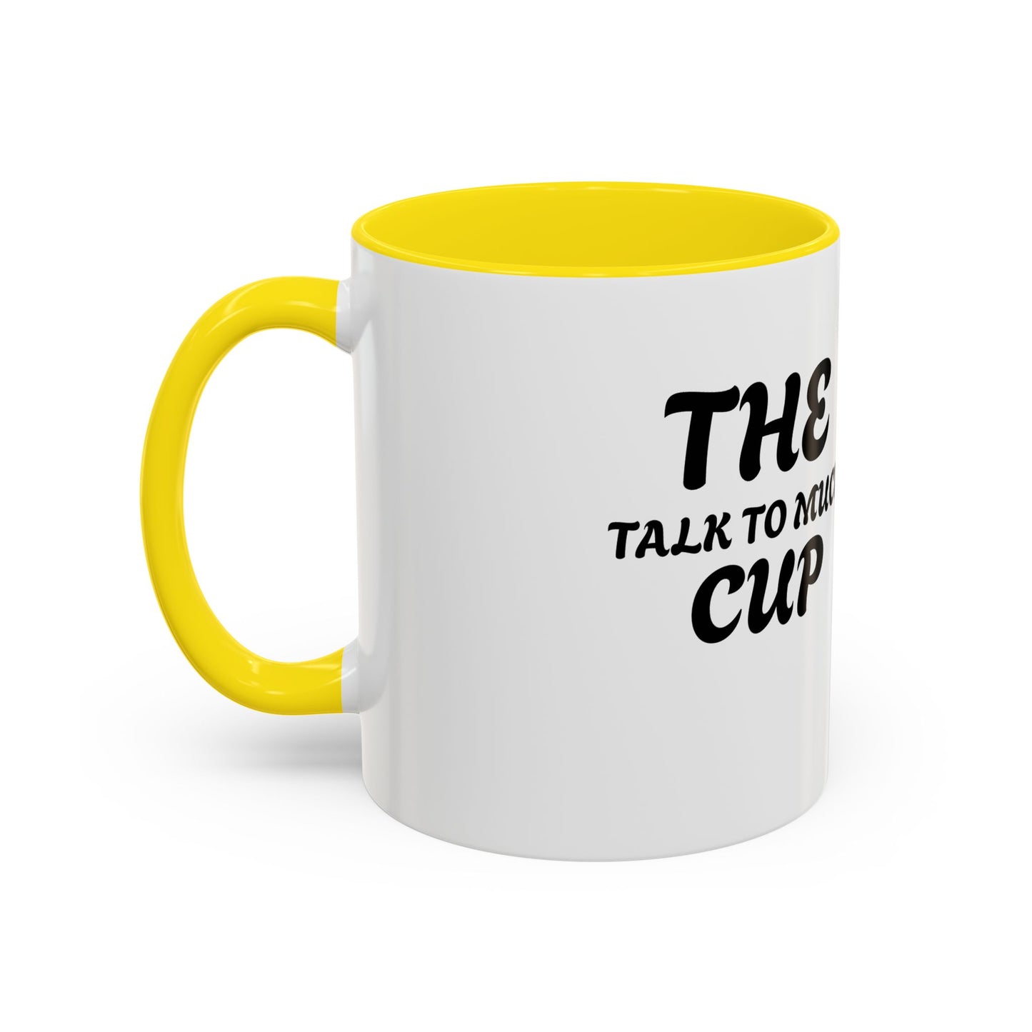 Funny Talk Too Much Coffee Mug | Accent Mug for Chatty Coffee Lovers