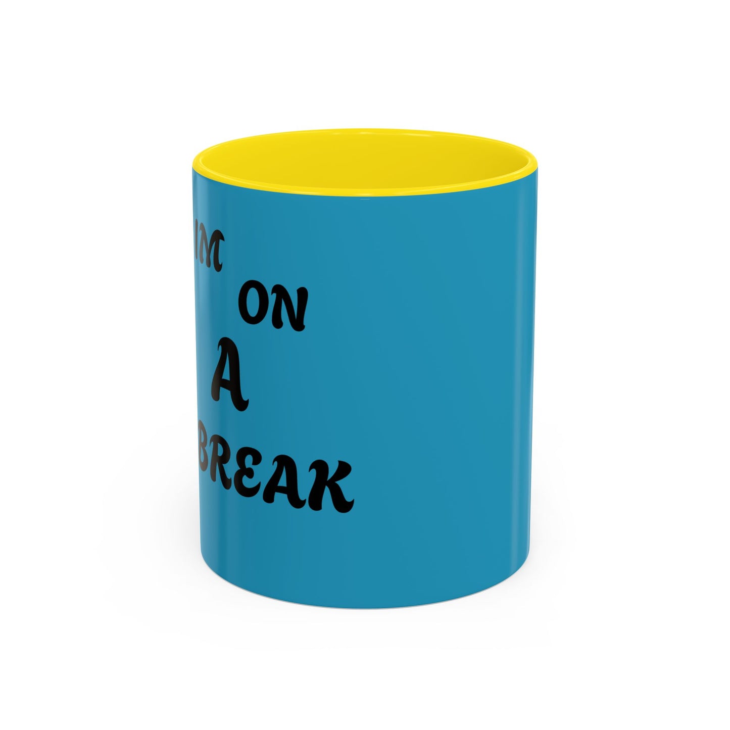 I'm On A Break Coffee Mug - Fun Accent Mug for Coffee Lovers