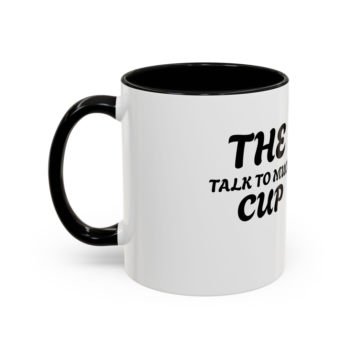 Funny Talk Too Much Coffee Mug | Accent Mug for Chatty Coffee Lovers