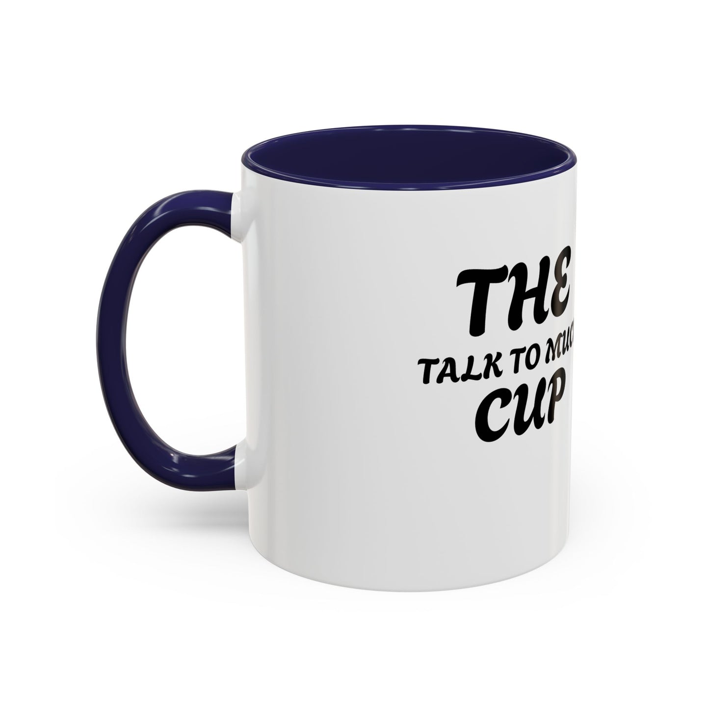 Funny Talk Too Much Coffee Mug | Accent Mug for Chatty Coffee Lovers