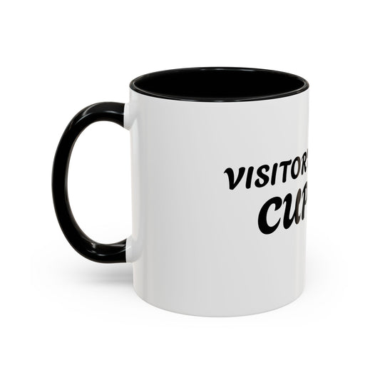 Funny Visitor's Coffee Mug - 11oz & 15oz - Perfect Gift for Friends & Family