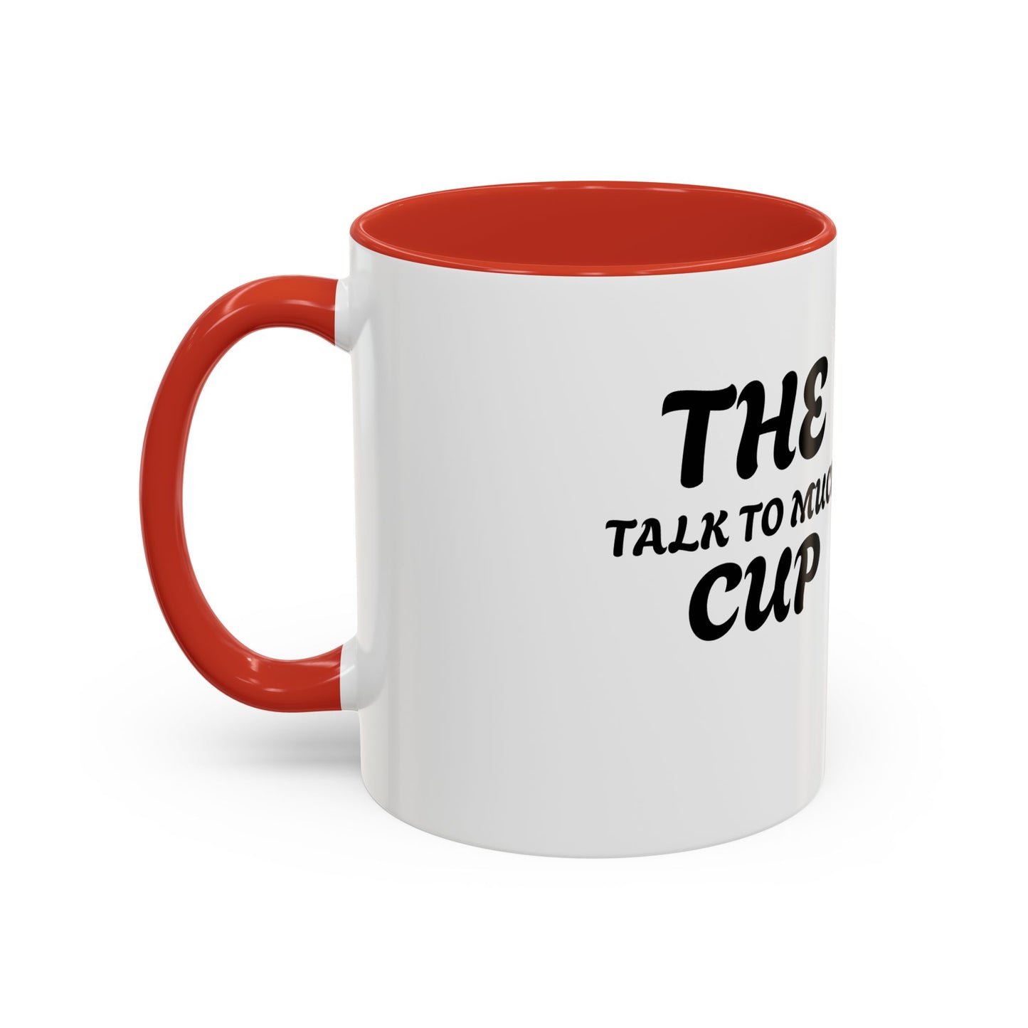 Funny Talk Too Much Coffee Mug | Accent Mug for Chatty Coffee Lovers