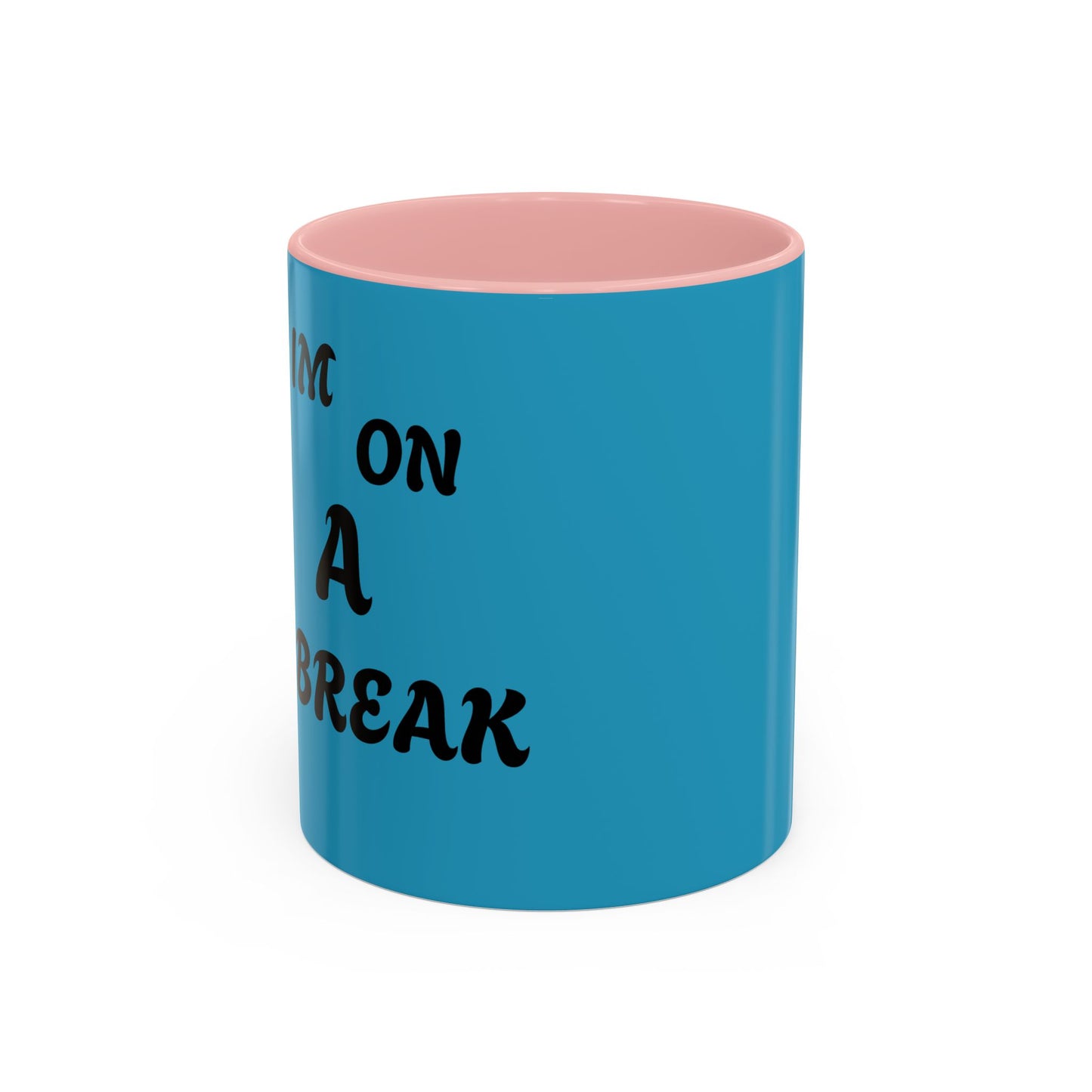 I'm On A Break Coffee Mug - Fun Accent Mug for Coffee Lovers