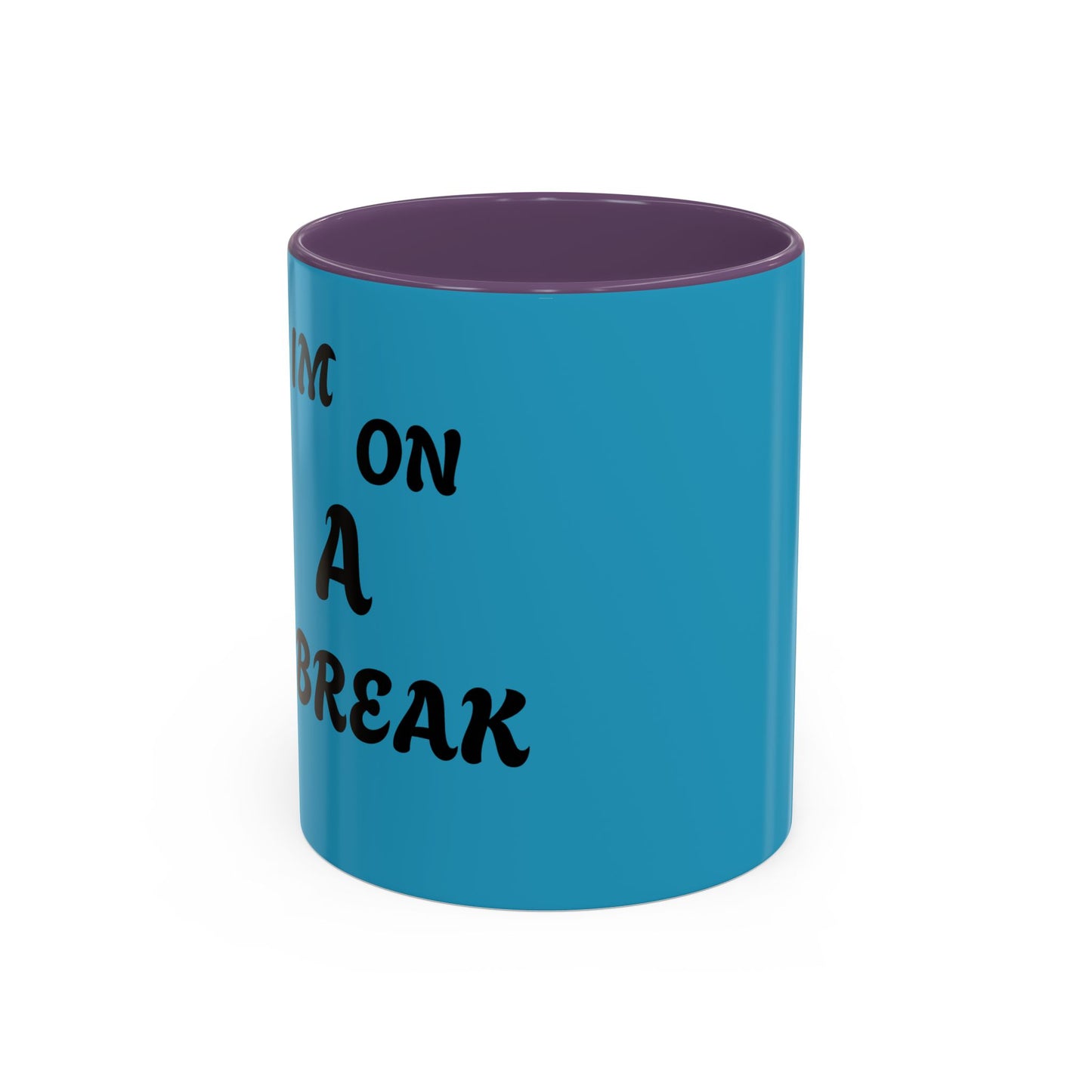 I'm On A Break Coffee Mug - Fun Accent Mug for Coffee Lovers